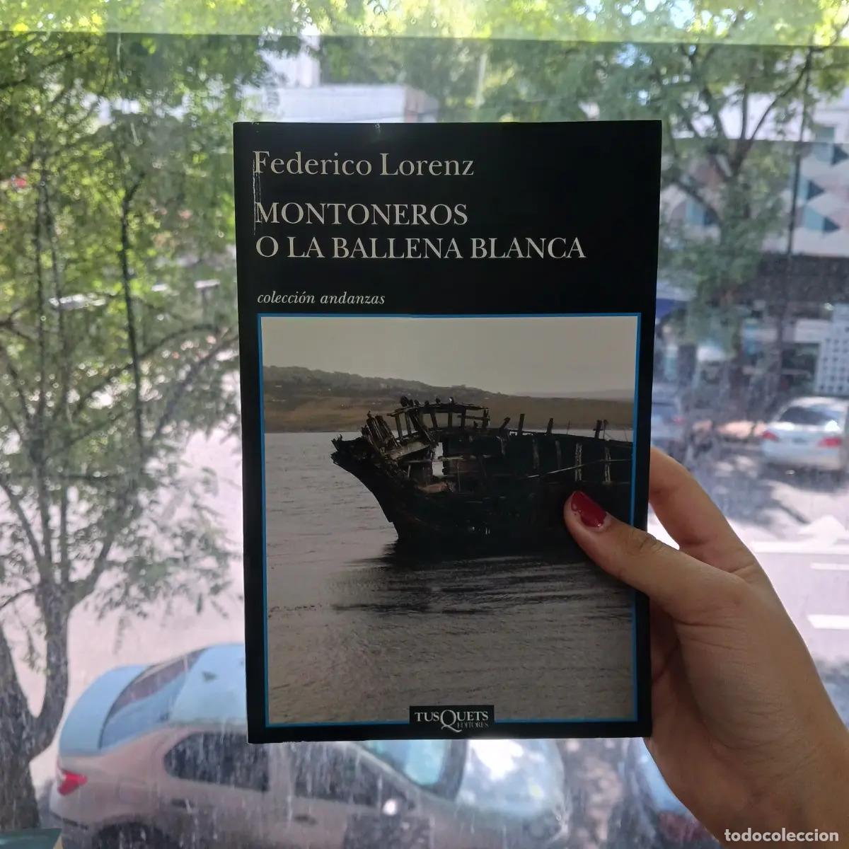 Libri di seconda mano: Montoneros o la ballena blanca - Federico Lorenz