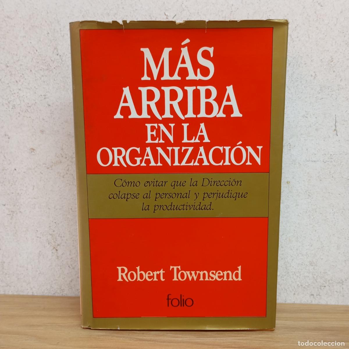Libros: M&aacute;s arriba en la organizaci&oacute;n - Roberr Townsend - Foto 1