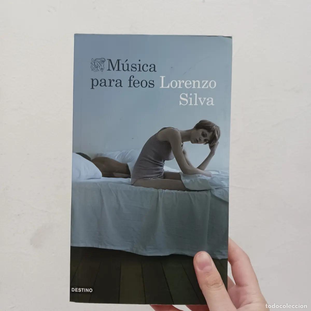 Libros: M&uacute;sica para feos - Lorenzo Silva