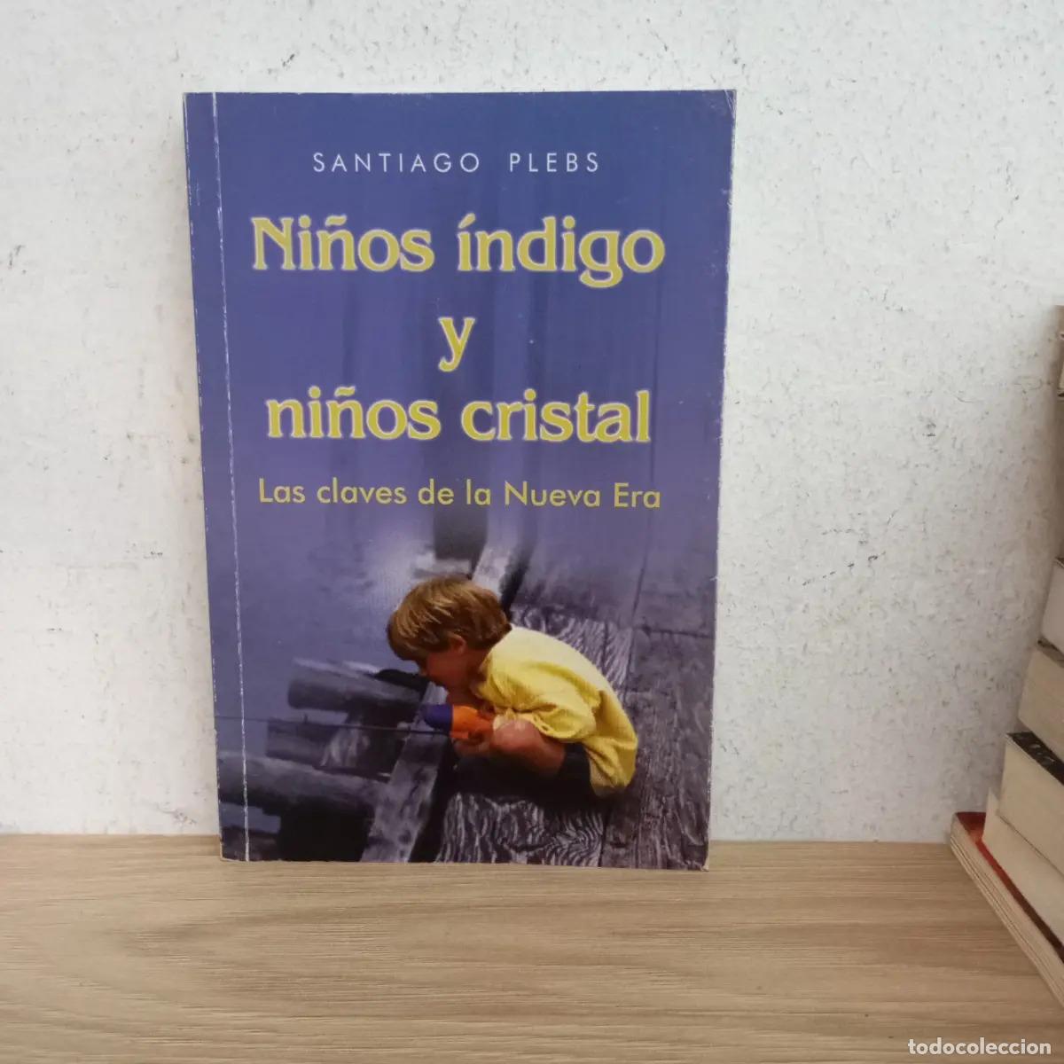Libri di seconda mano: Ni&ntilde;os &iacute;ndigo y ni&ntilde;os cristal - Santiago Plebs