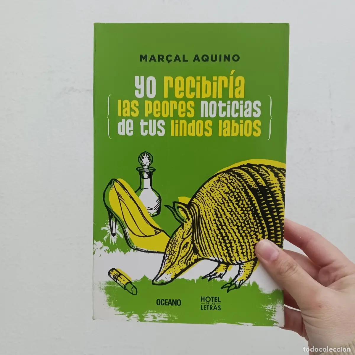 B&uuml;cher: Yo recibir&iacute;a las peores noticias de tus lindos labios - Marcal Aquino