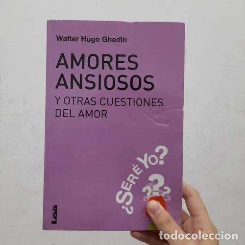 Libri di seconda mano: amores ansiosos - walter hugo ghedin