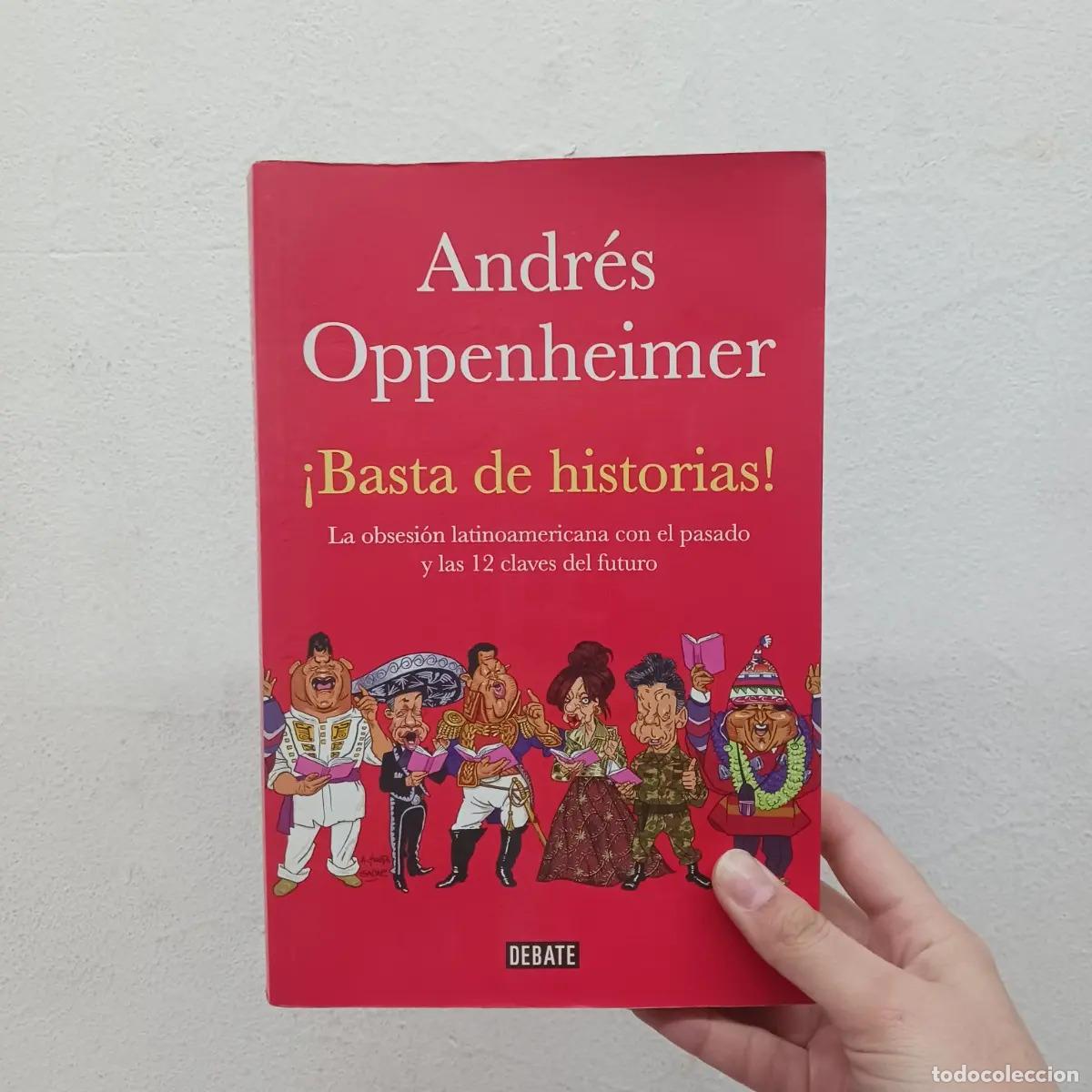 Libros: &iexcl;Basta de historias! - Andr&eacute;s Oppenheimer - Foto 1