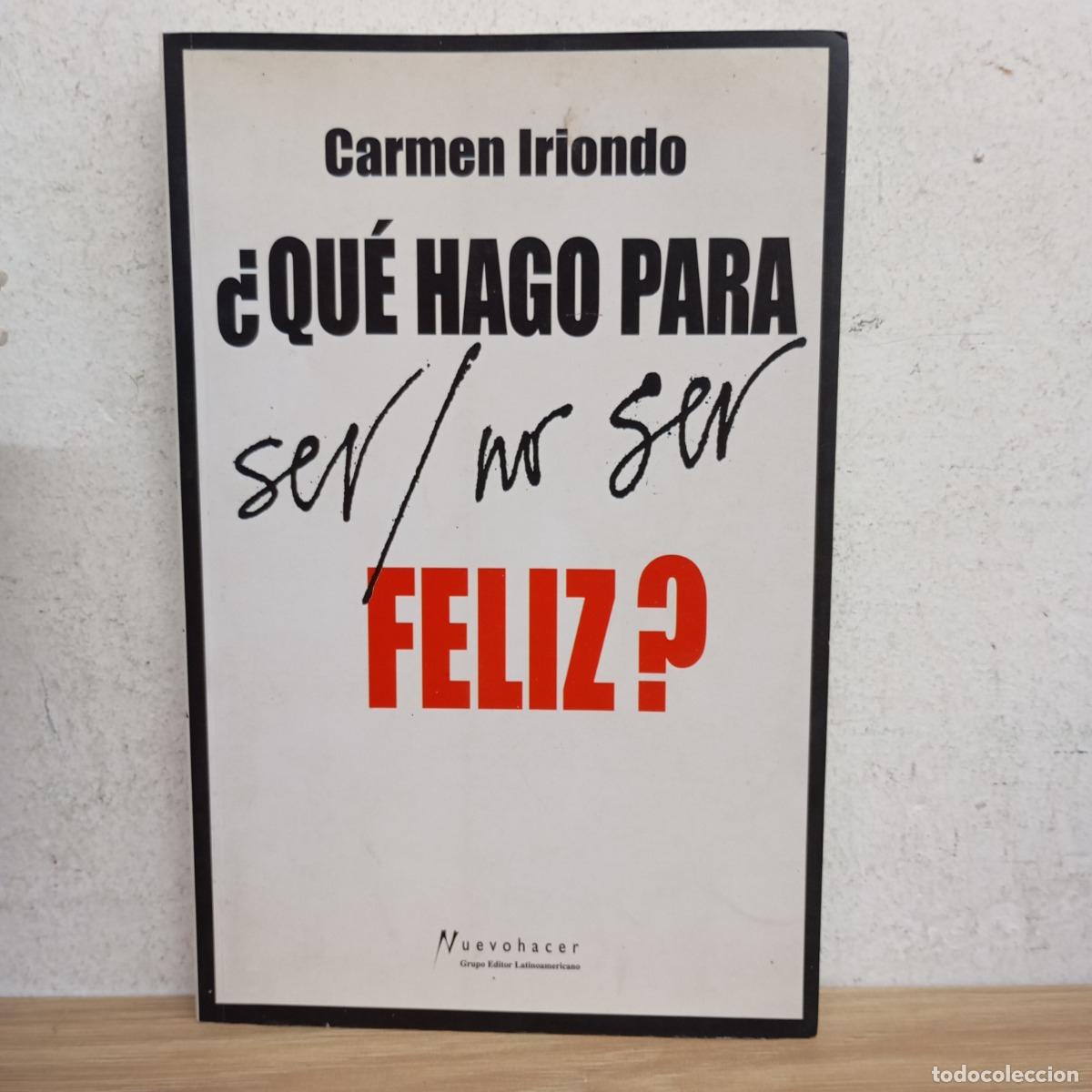 books: &iquest;Qu&eacute; hago para ser / no ser feliz? - Carmen Iriondo