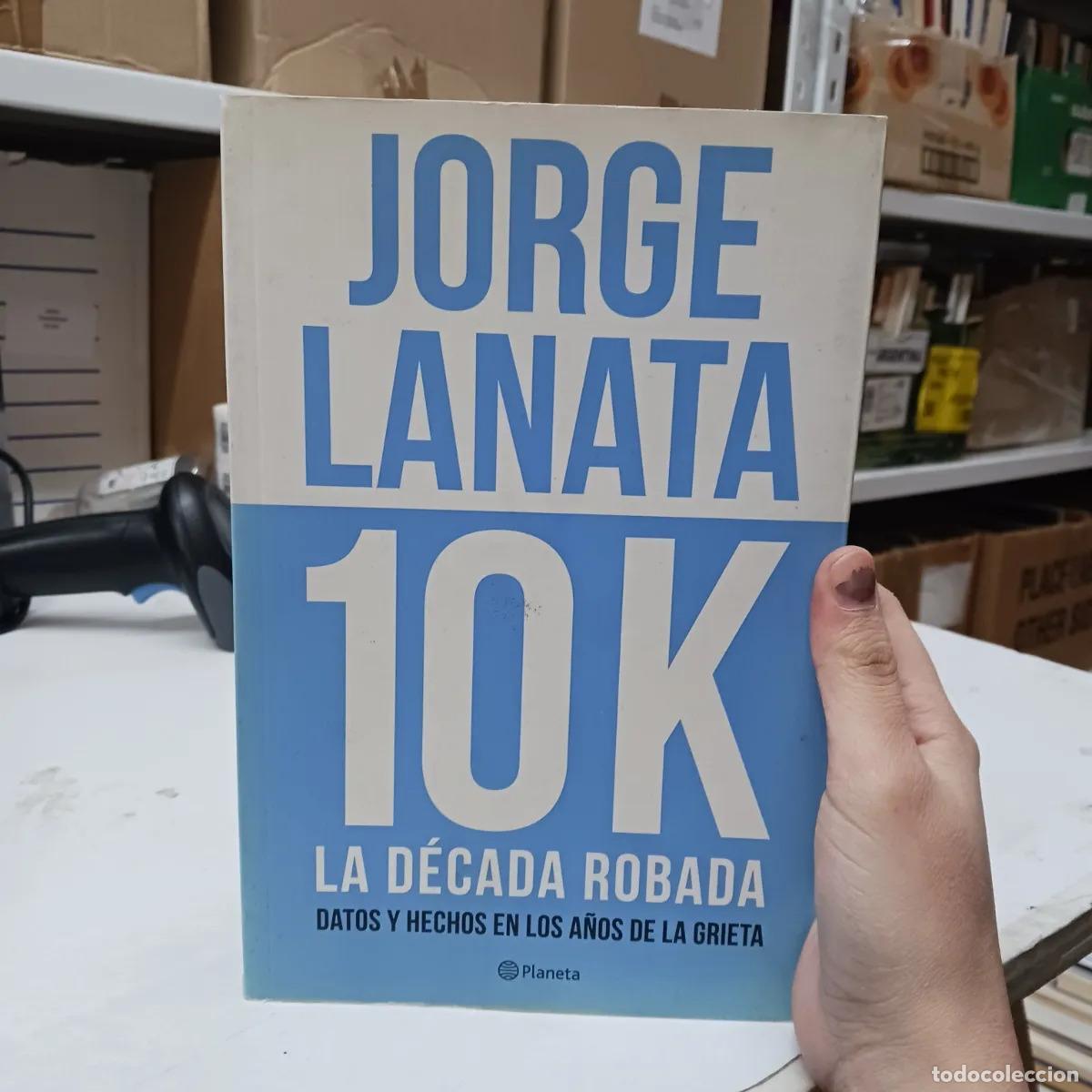 Libros: 10K La decada robada - Jorge Lanata - Foto 1