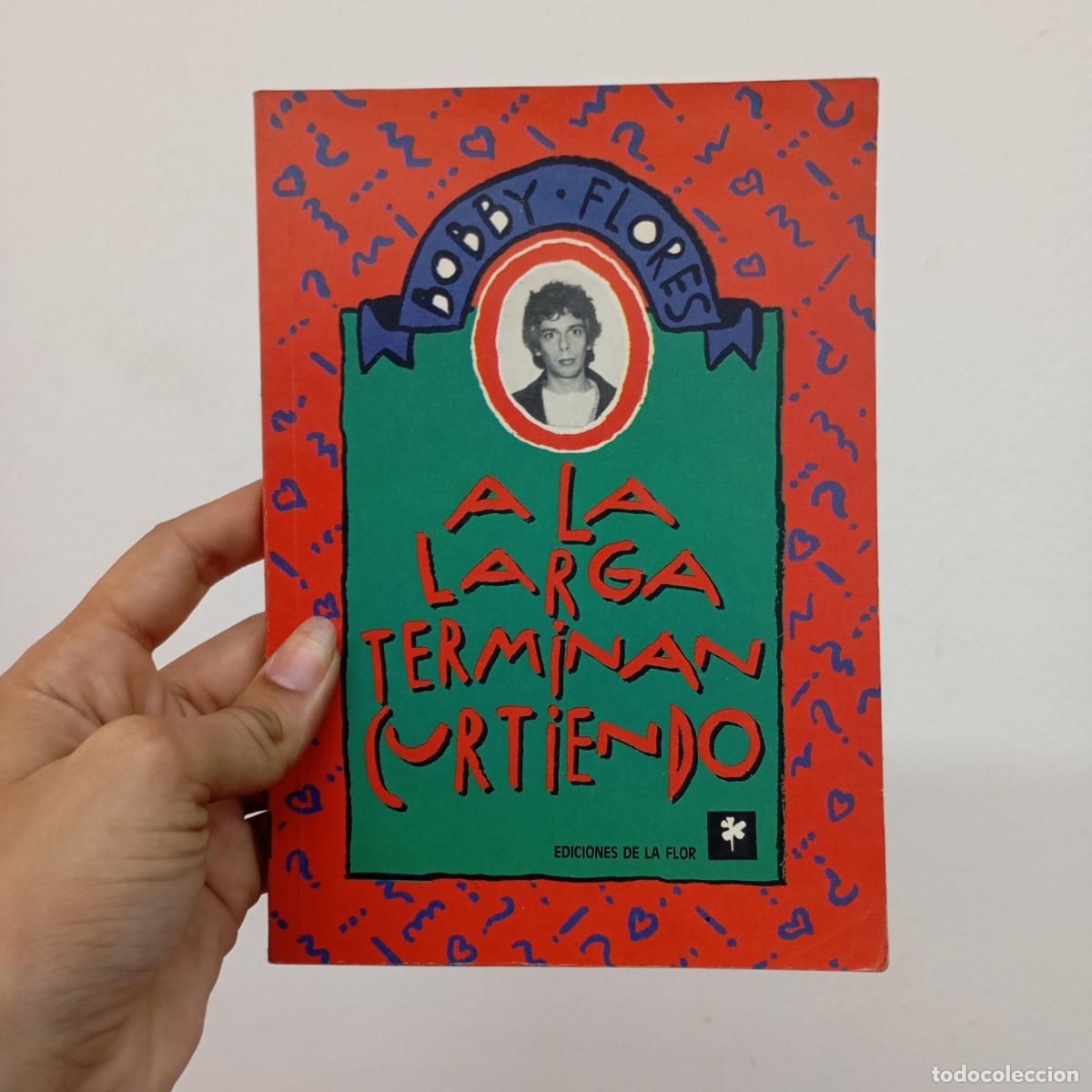 B&uuml;cher: A la larga terminan curtiendo - Bobby Flores