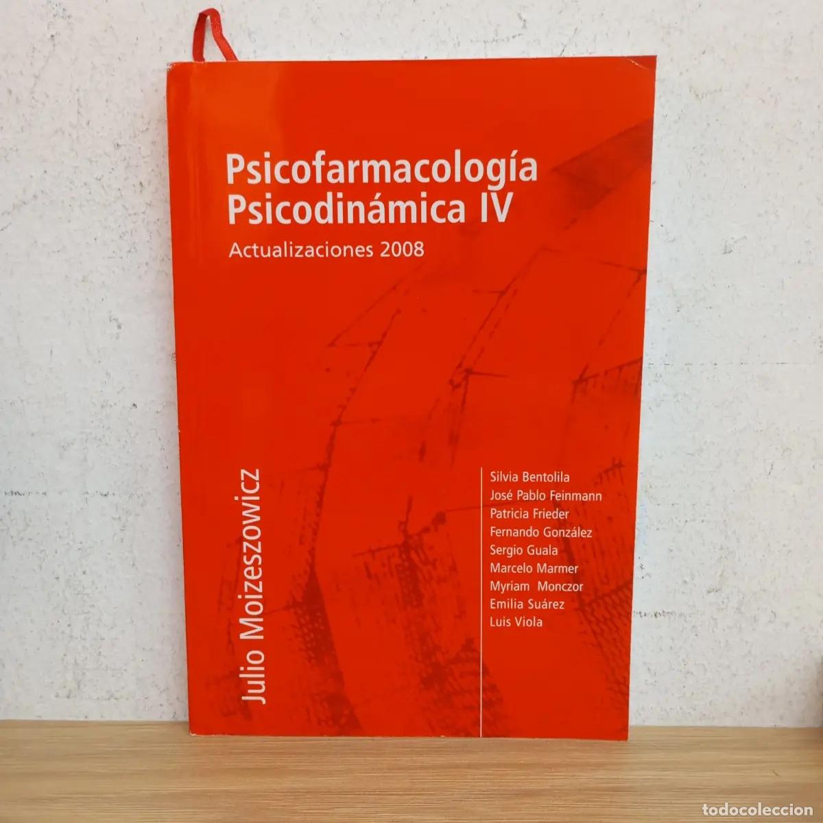 B&uuml;cher: Psicofarmacolog&iacute;a psicodin&aacute;mica IV 2008 - Julio Moizeszowicz