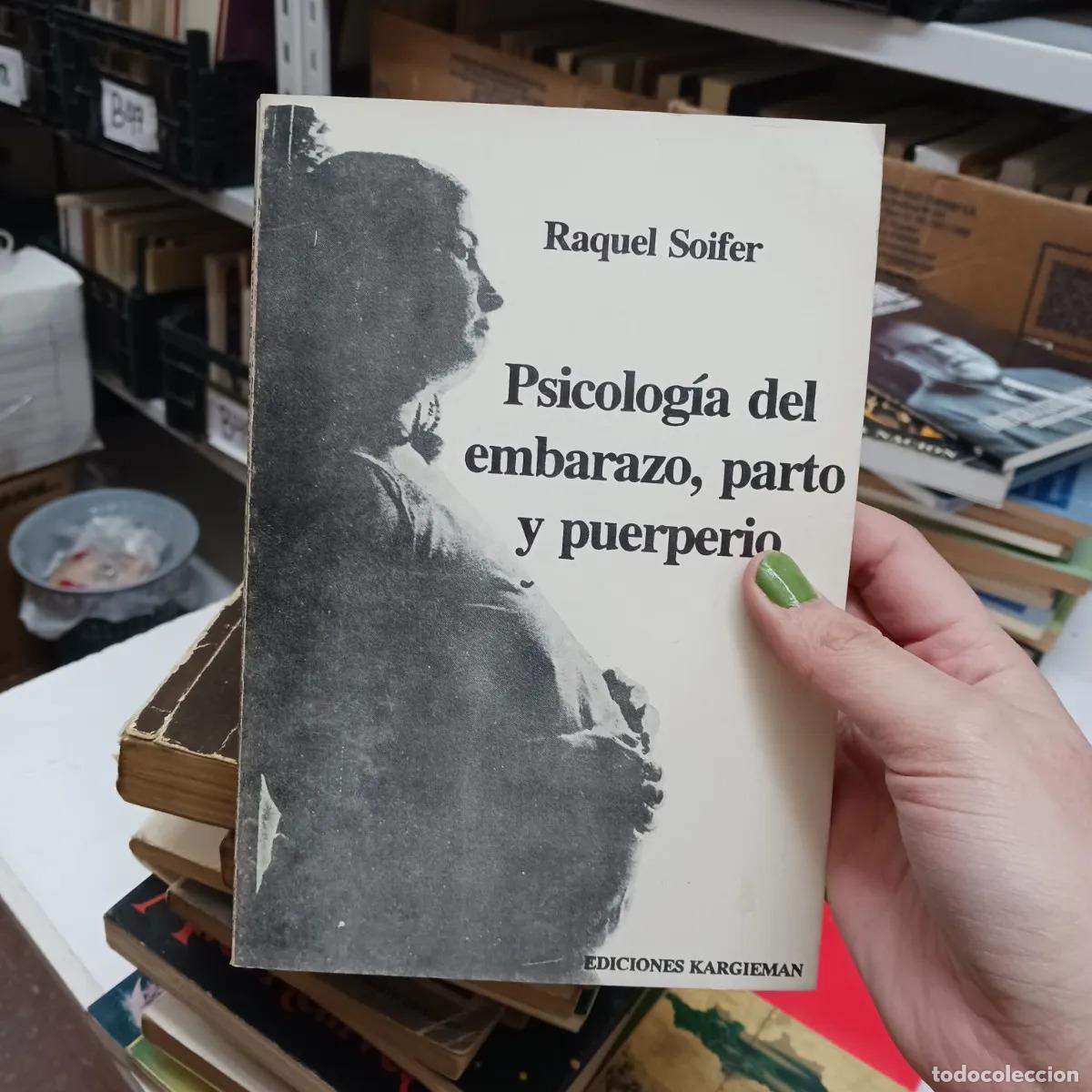B&uuml;cher: Psicologia del embarazo, parto y puerperio (det.) - Raquel Soifer