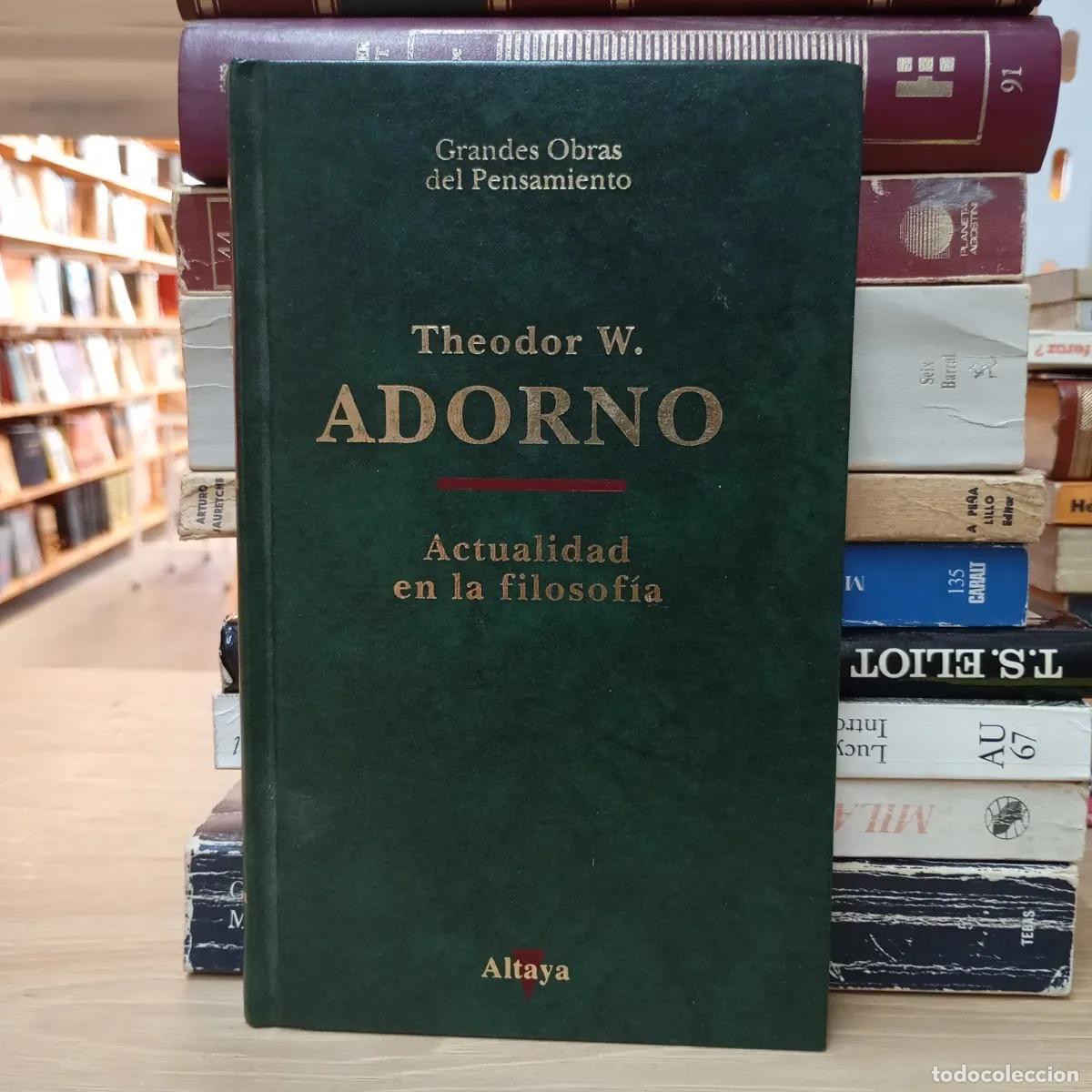 B&uuml;cher: Actualidad en la filosof&iacute;a - Theodor W. Adorno