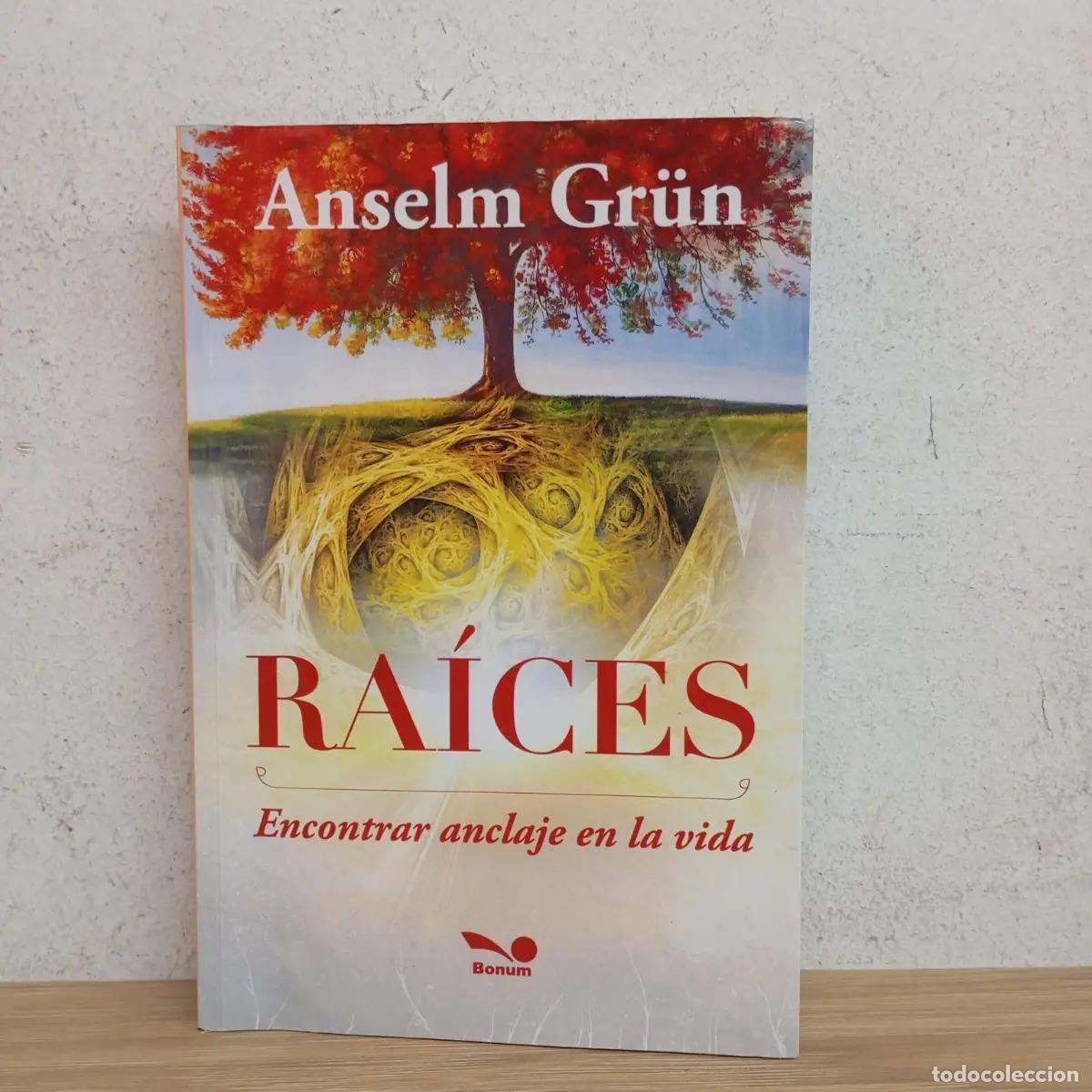 books: Ra&iacute;ces. Encontrar anclaje en la vida - Anselm Gr&uuml;n