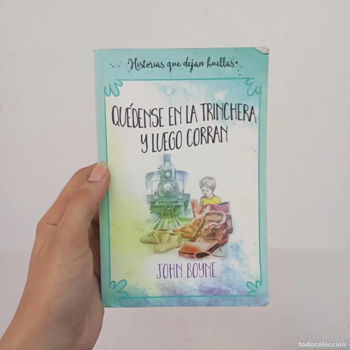 books: Qu&eacute;dense en la trinchera y luego corran - John Boyne