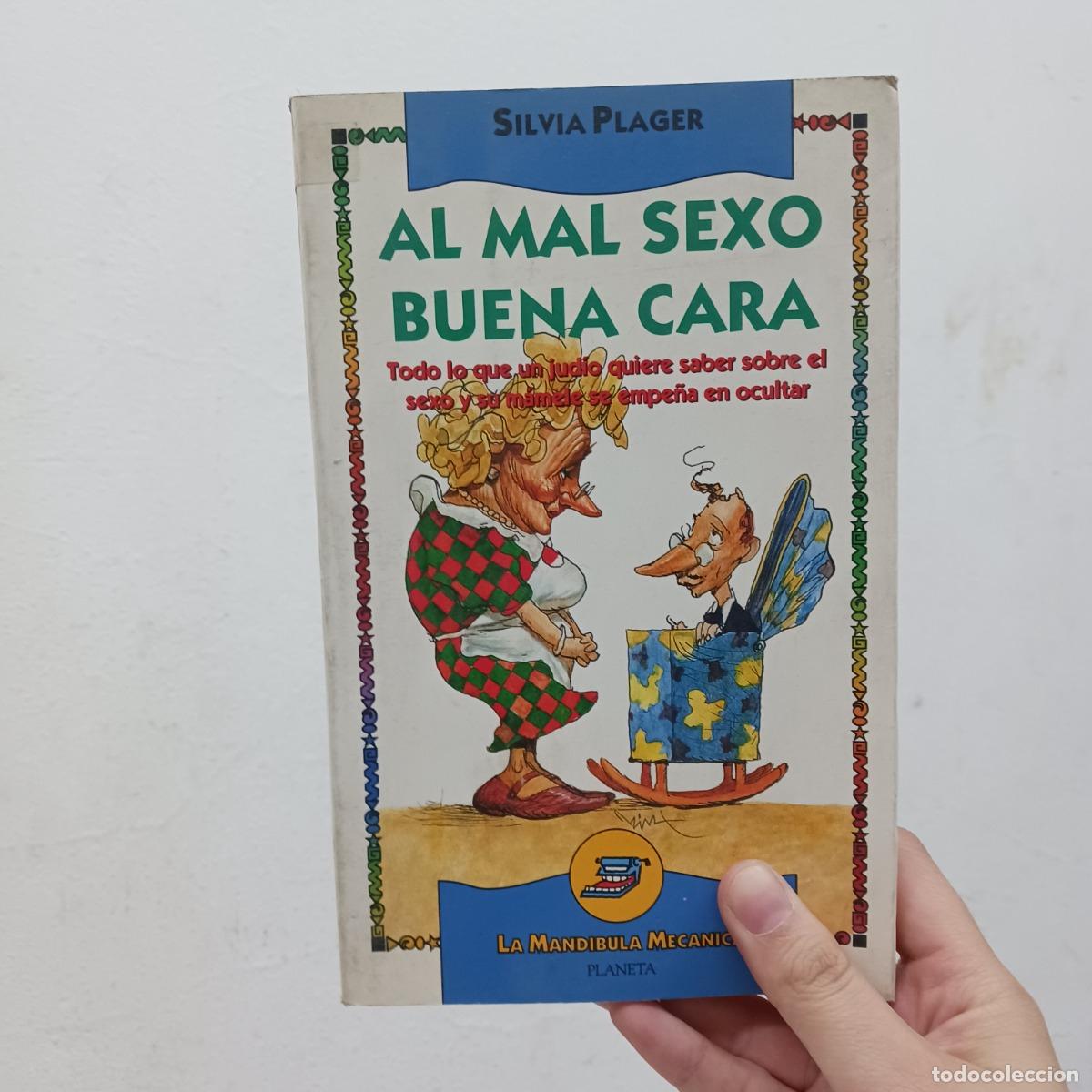 books: Al mal sexo buena cara - Silvia Plager