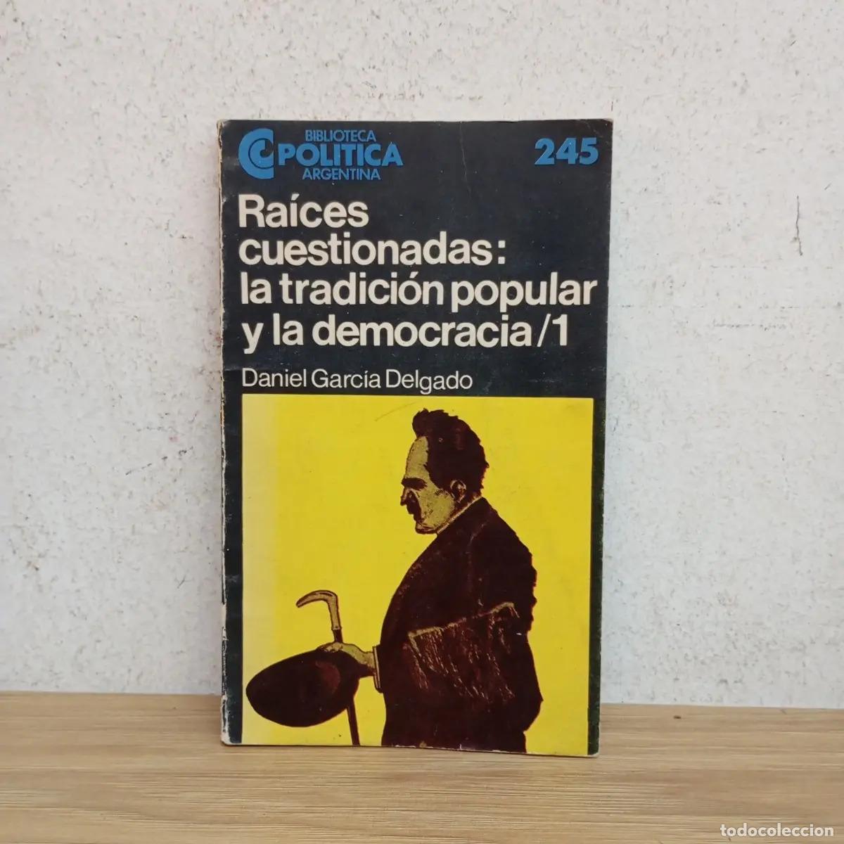 Libri di seconda mano: Ra&iacute;ces cuestionadas: trad. popular y democracia 1 - D. Garc&iacute;a Delgado