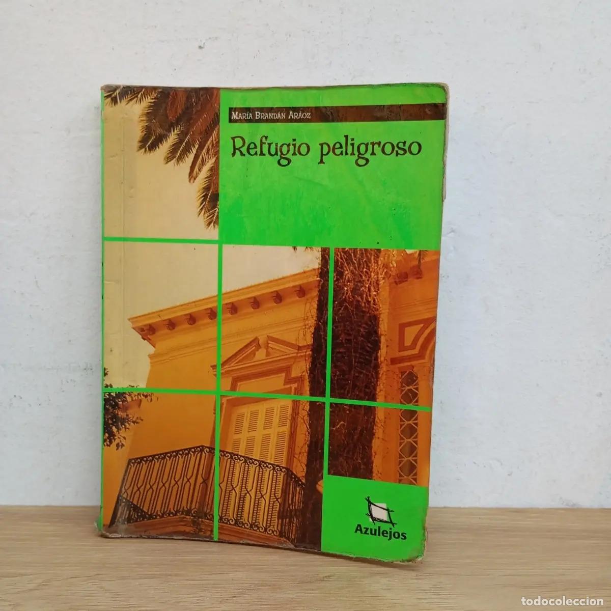 Libri di seconda mano: Refugio peligroso - Mar&iacute;a Brand&aacute;n Ar&aacute;oz