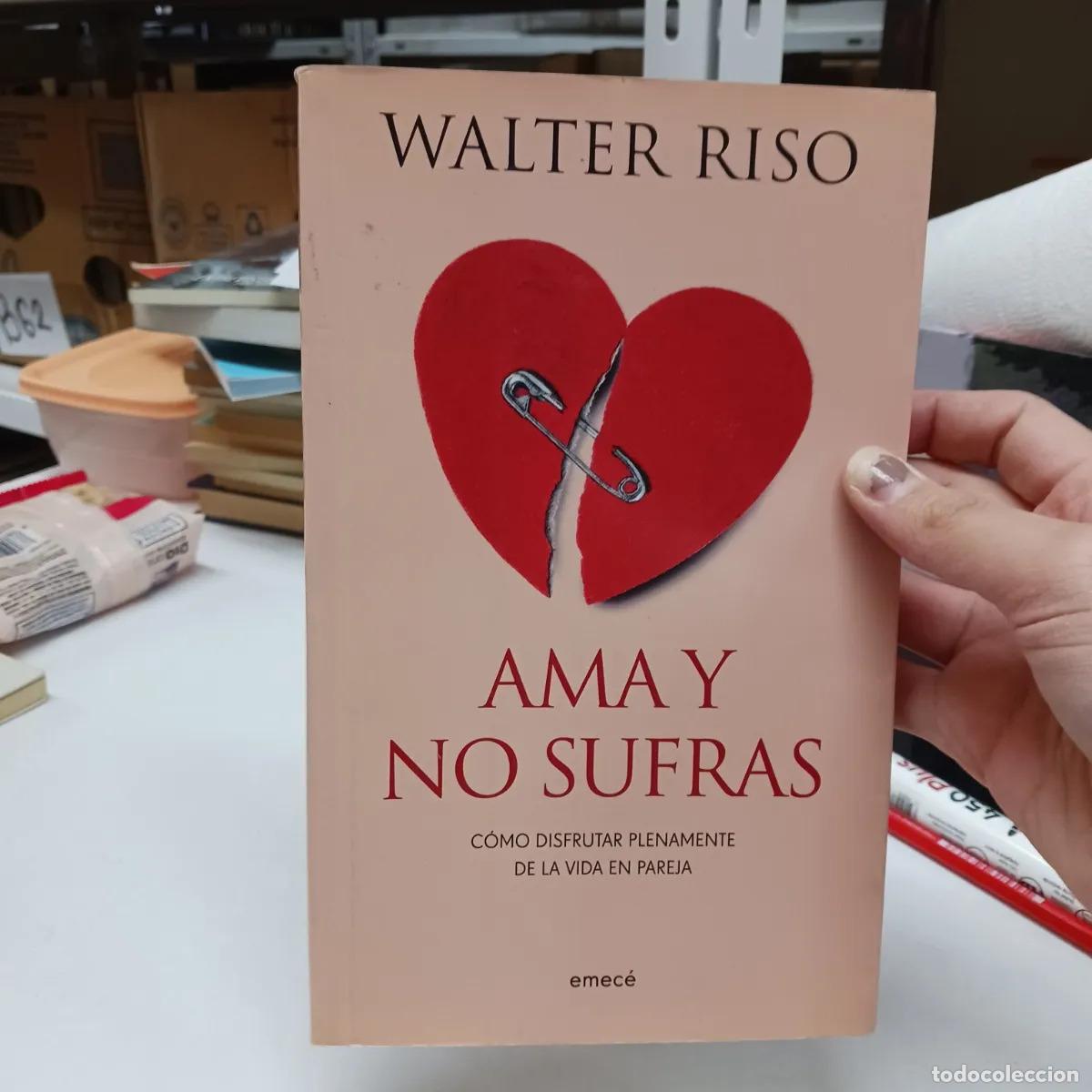 Livres: Ama y no sufras - Walter Riso