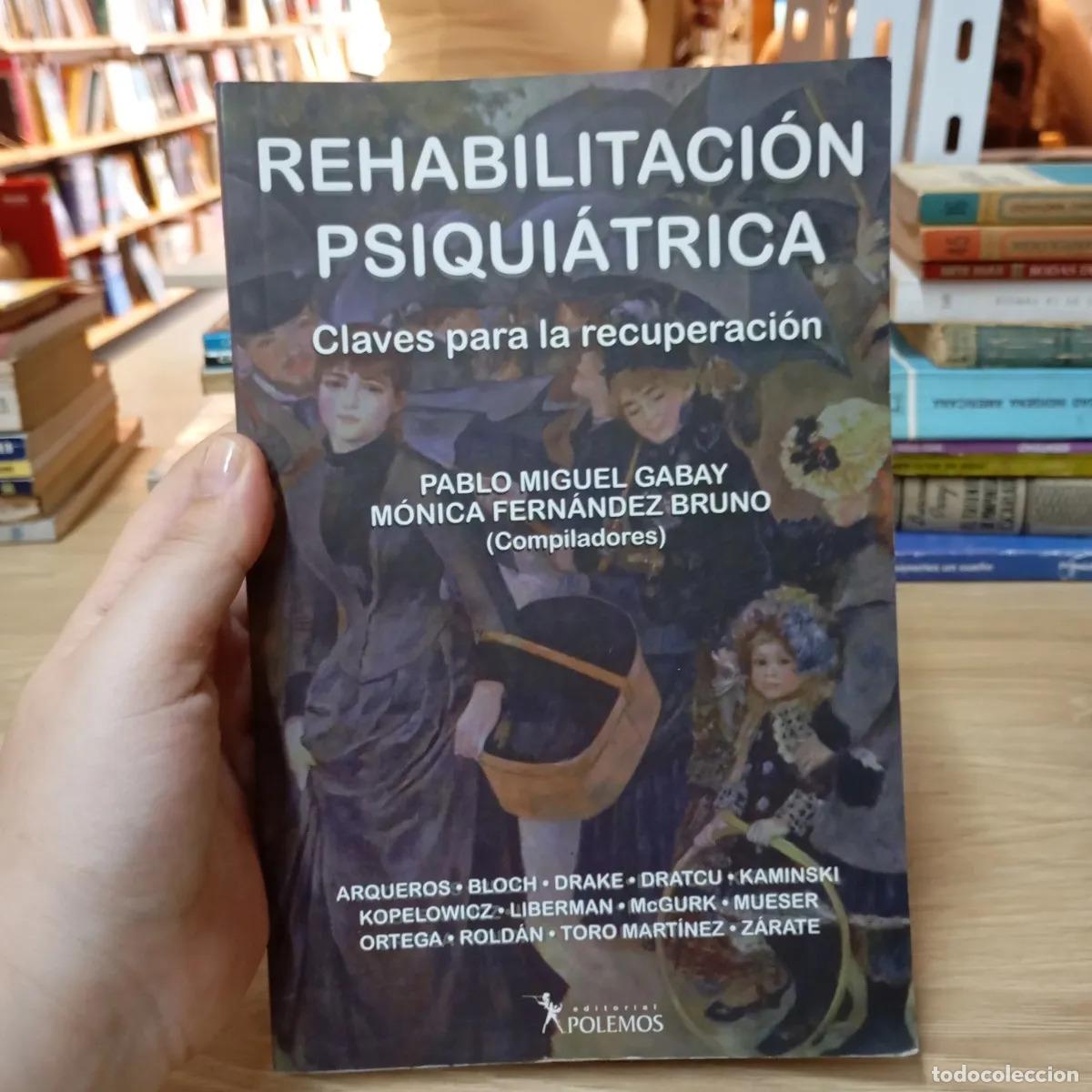 Livres: Rehabilitaci&oacute;n psiqui&aacute;trica. Claves para la recuperaci&oacute;n - Gabay, Bruno