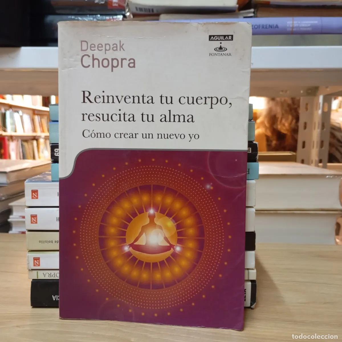 Livres: Reinventa tu cuerpo, resucita tu alma - Deepak Chopra