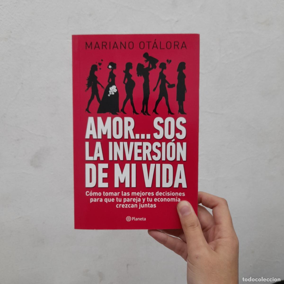 B&uuml;cher: Amor... sos la inversi&oacute;n de mi vida - Mariano Ot&aacute;lora