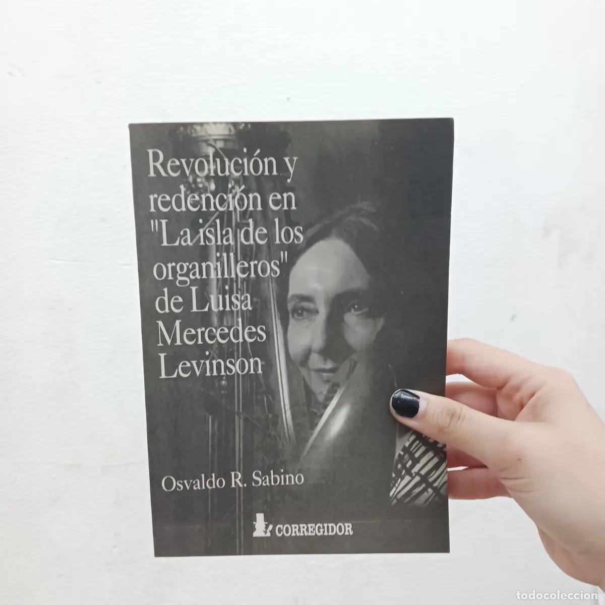 Libri di seconda mano: Revolucion y redencion en ''La isla de los organilleros'' de Luisa Mercedes Levinson (det.) - Osvald