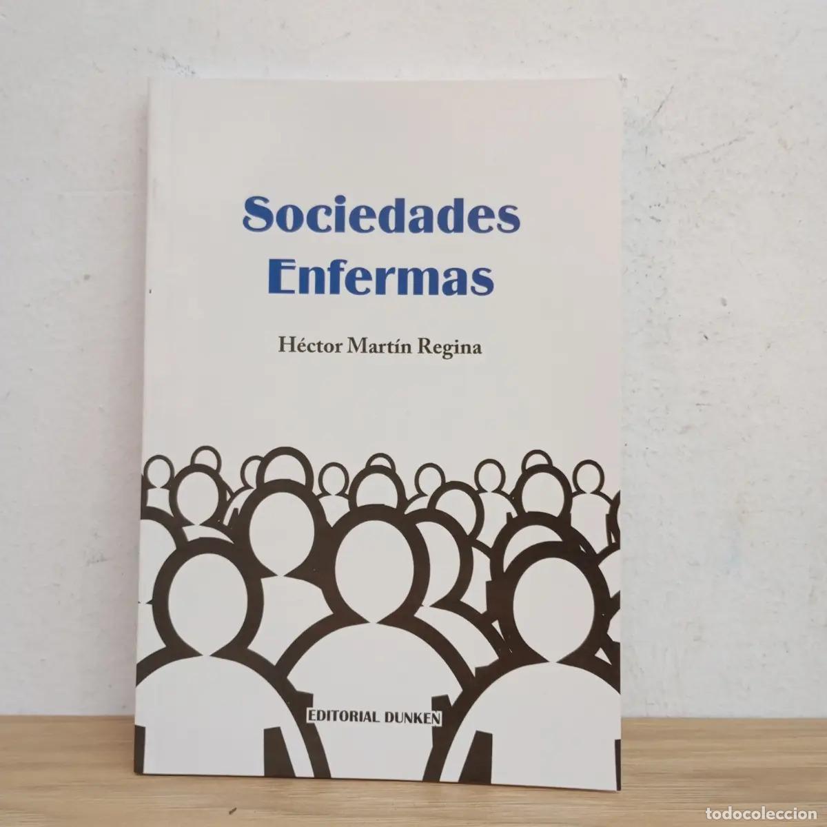 Libri di seconda mano: Sociedades enfermas - H&eacute;ctor Mart&iacute;n Regina