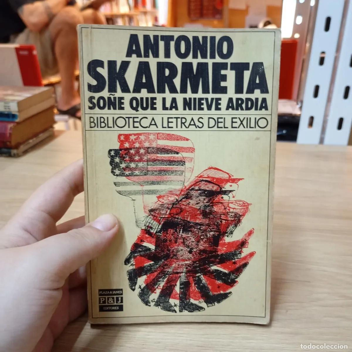 Livros em segunda m&atilde;o: So&ntilde;&eacute; que la nieve ard&iacute;a - Antonio Sk&aacute;rmeta