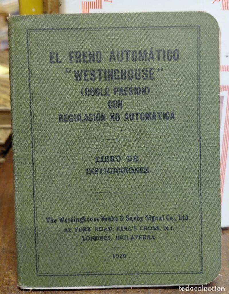 Libros: EL FRENO AUTOMATICO WESTINGHOUSE (Doble presi&oacute;n) con regulacion no autom&aacute;tica. Libro de instruccio