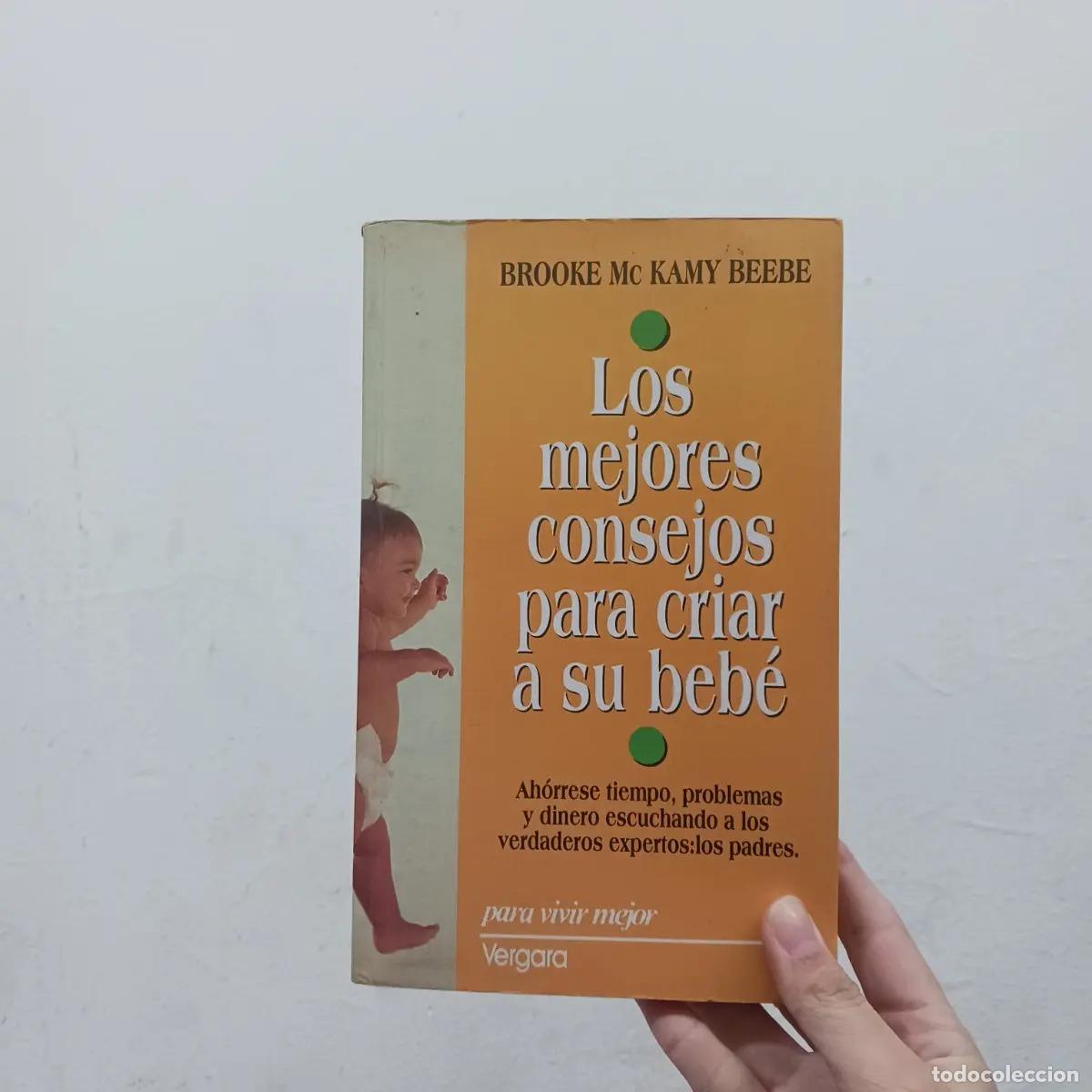 Libri di seconda mano: Los mejores consejos para criar a su beb&eacute; - Brooke Mc Kamy Beebe