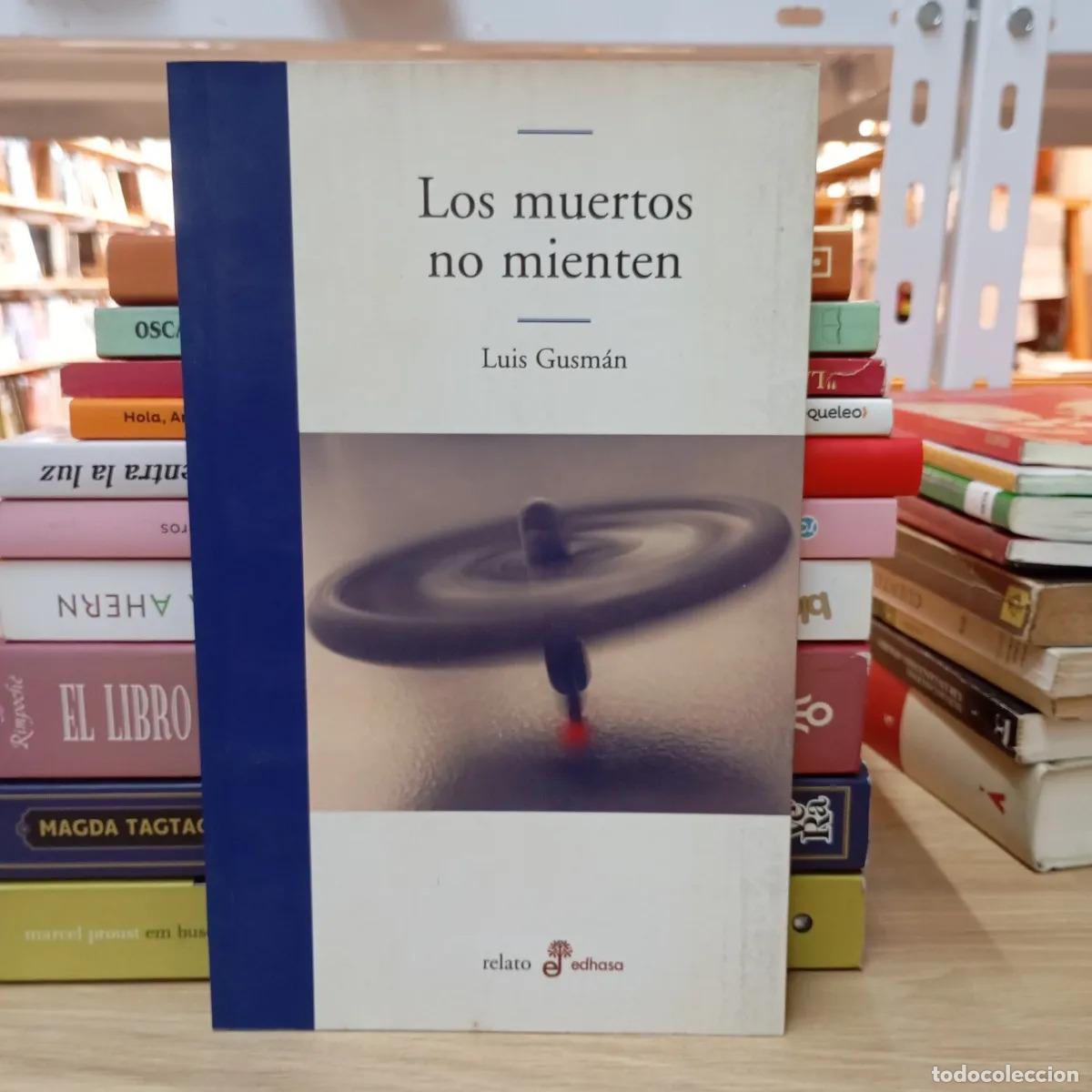 Libri di seconda mano: Los muertos no mienten - Luis Gusm&aacute;n