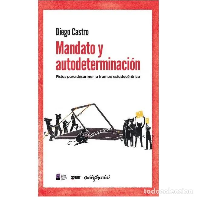 Livres: MANDATO Y AUTODETERMINACION - DIEGO CASTRO