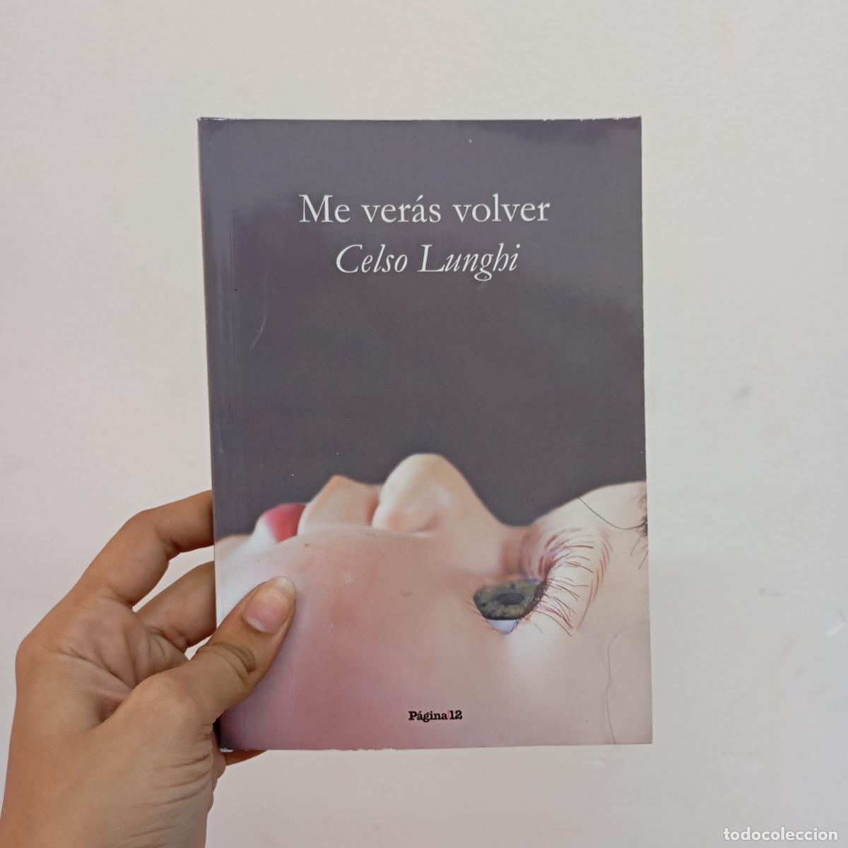 Libros: Me ver&aacute;s volver - Celso Lunghi - Foto 1