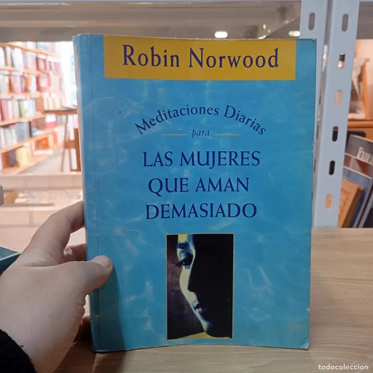 Libros: Meditaciones diarias para Las mujeres que aman demasiado - Robin Norwood
