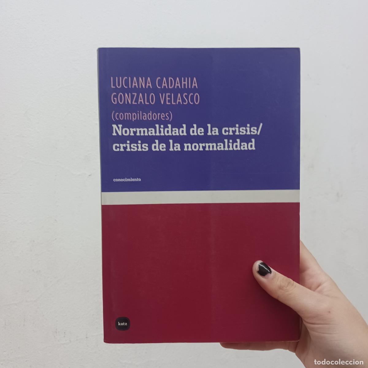 B&uuml;cher: Normalidad de la crisis/crisis de la normalidad - Luciana Cadahia, Gonzalo Velasco