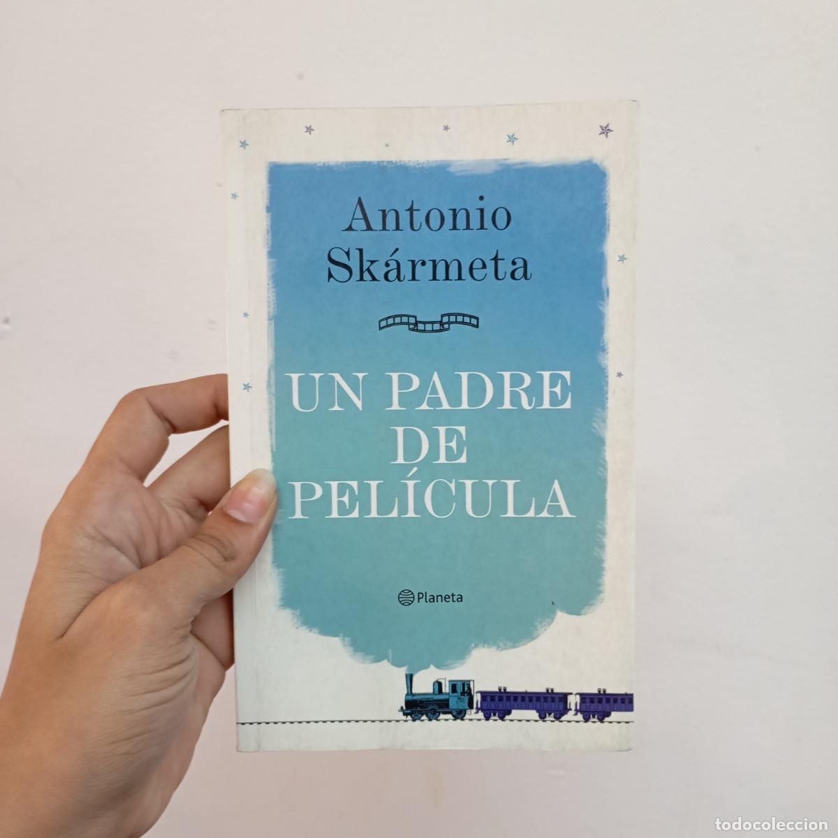 Libros: Un padre de pel&iacute;cula - Antonio Sk&aacute;rmeta - Foto 1
