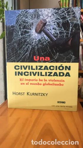 Livros em segunda m&atilde;o: Una Civilizaci&oacute;n Incivilizada - Horst Kurnitzky
