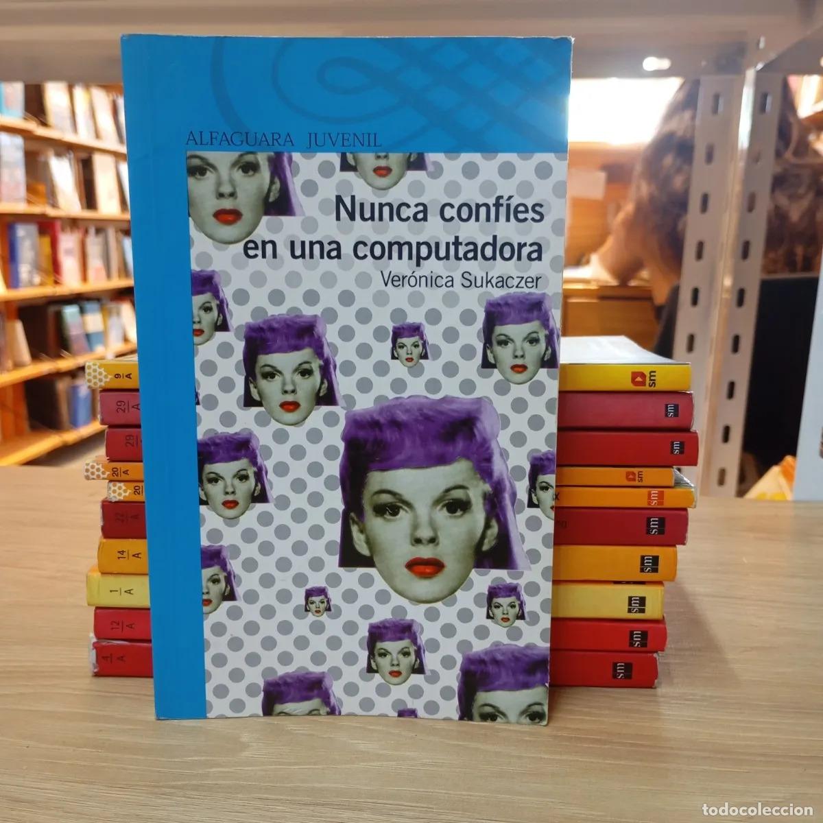 Libros: Nunca conf&iacute;es en una computadora - Ver&oacute;nica Sukaczer - Foto 1