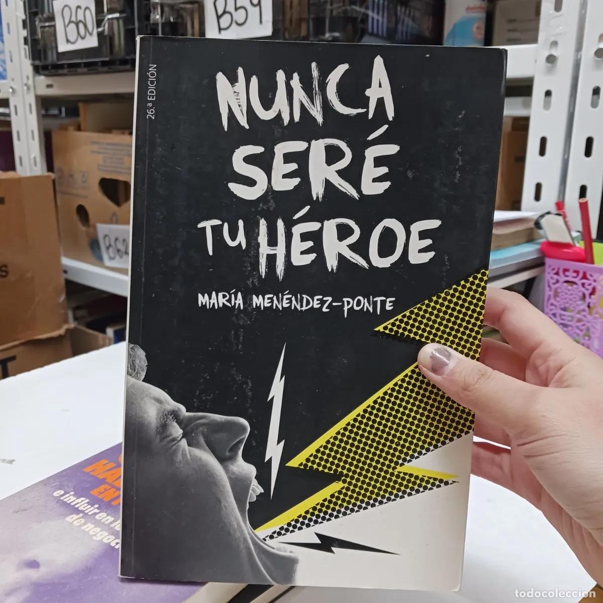 Libros: Nunca sere tu heroe - Maria Menendez Ponte - Foto 1