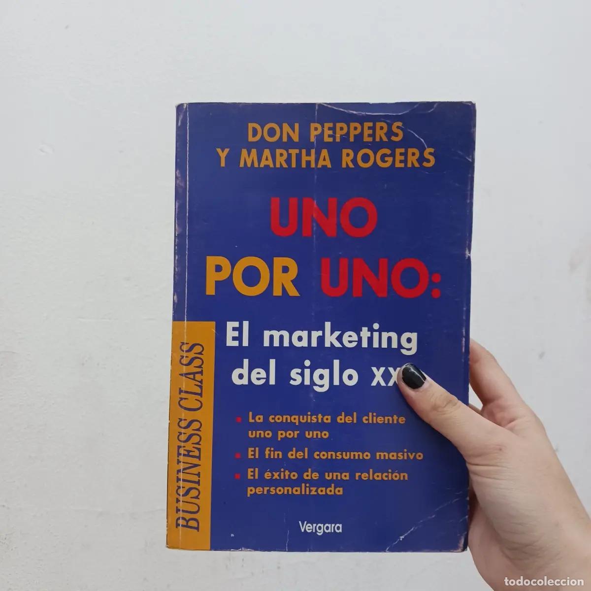 B&uuml;cher: Uno por uno: el marketing del siglo XXI (det.) - Don Peppers, Martha Rogers