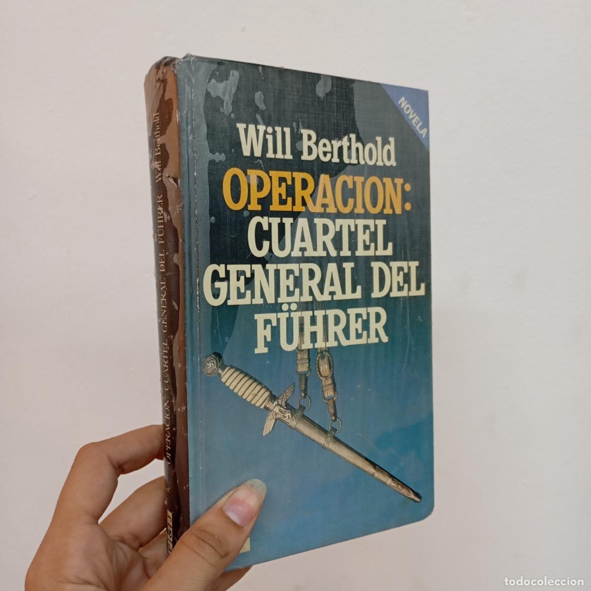 Libros: Operaci&oacute;n: cuartel general del F&uuml;hrer - Will Berthold - Foto 1