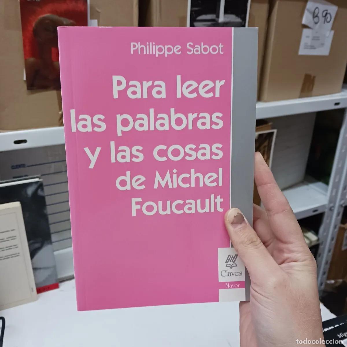 B&uuml;cher: Para leer las palabras y las cosas de Michel Foucault - Sabot