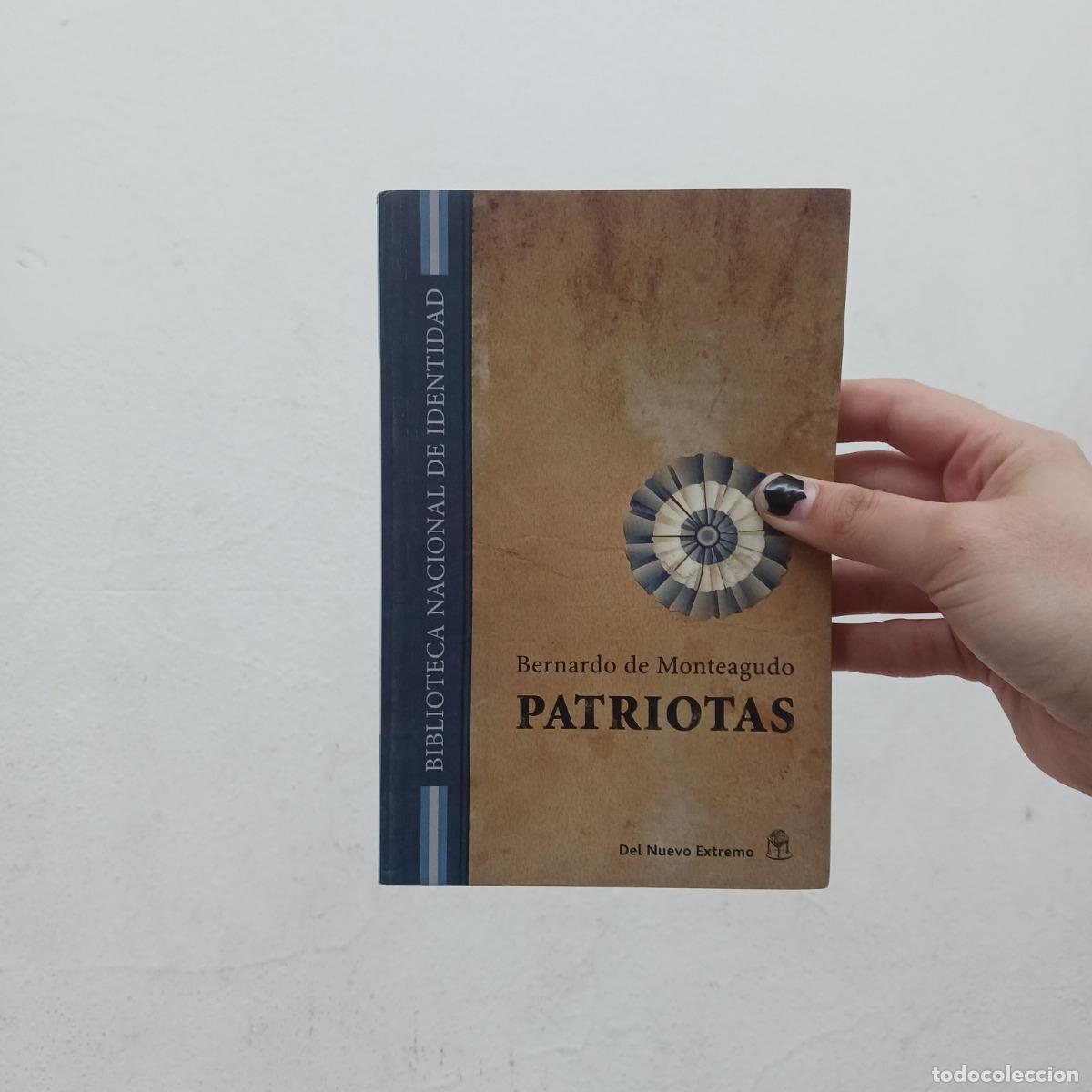 Libri di seconda mano: Patriotas - Bernardo de Monteagudo