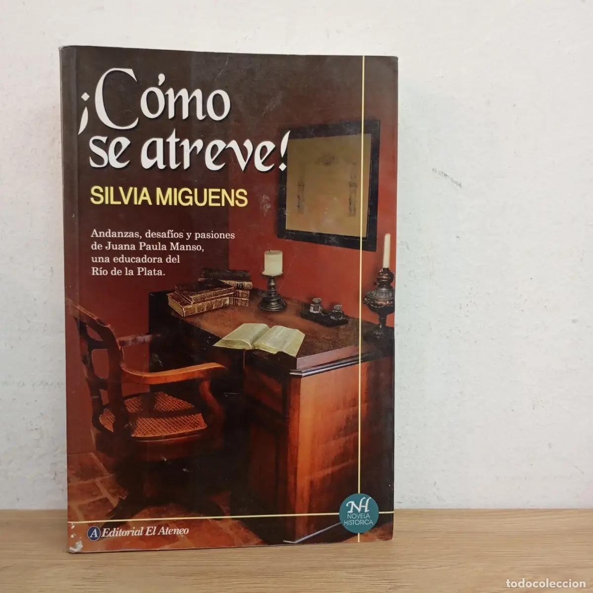 Libros: &iexcl;C&oacute;mo se atreve! - Silvia Miguens - Foto 1