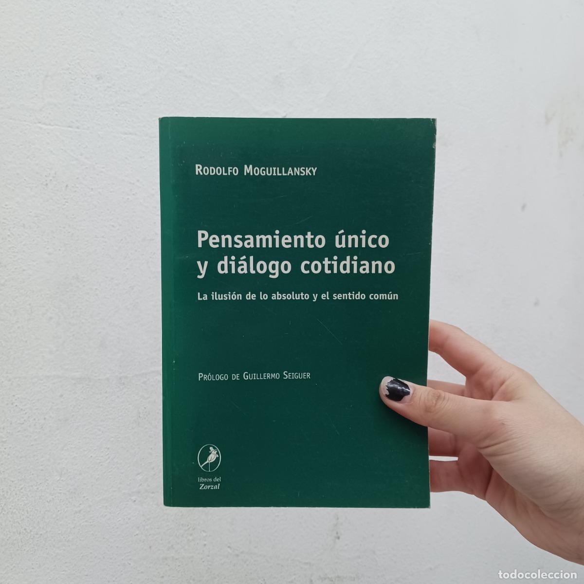 Libri di seconda mano: Pensamiento unico y dialogo cotidiano (det.) - Rodolfo Moguillansky