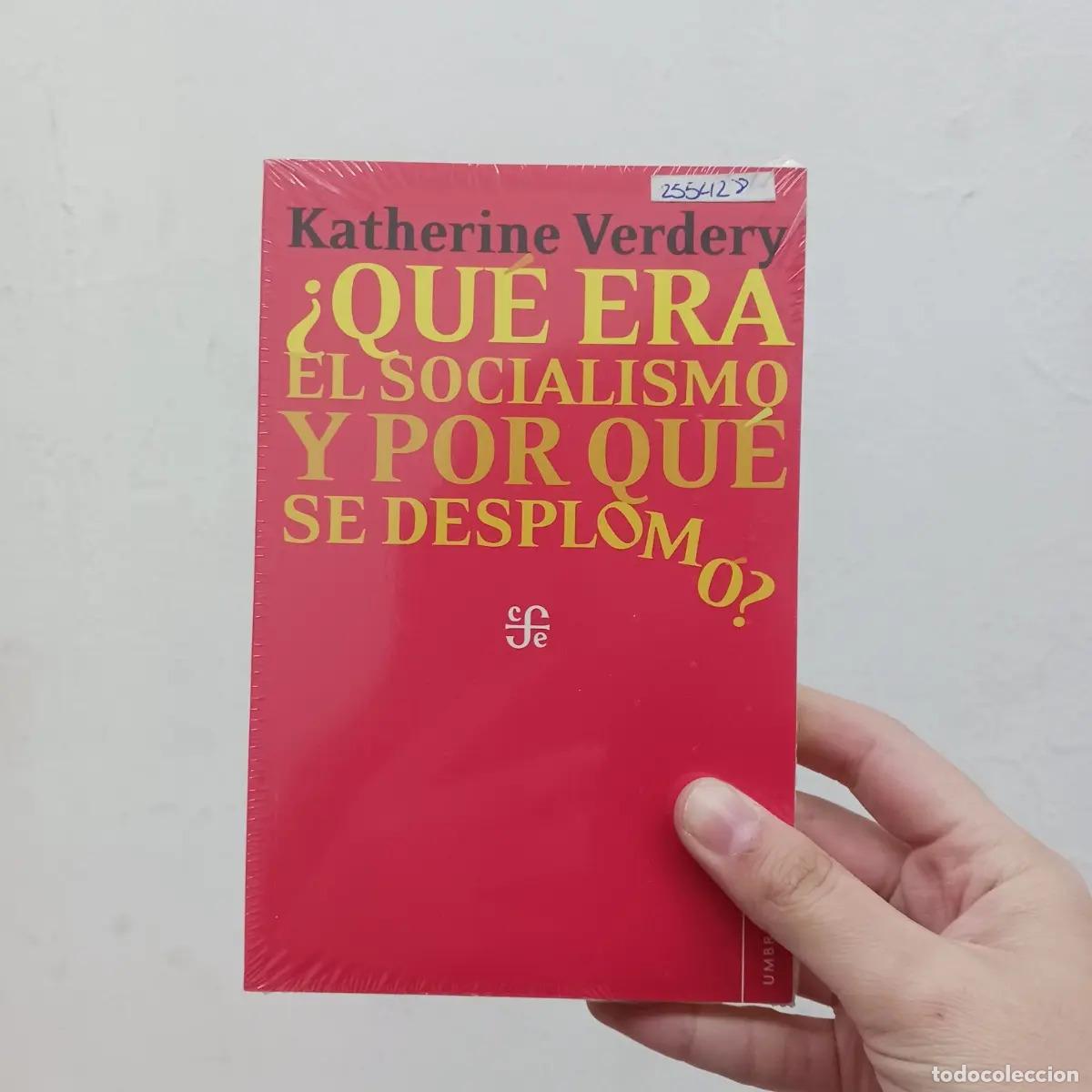 Livres: &iquest;Qu&eacute; era el socialismo y por qu&eacute; se desplom&oacute;? - Katherine Verdery