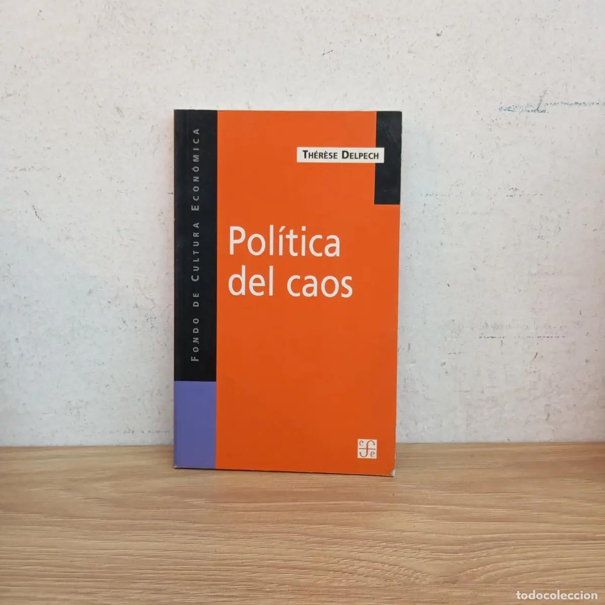 B&uuml;cher: Pol&iacute;tica del caos - Th&eacute;r&eacute;se Delpech
