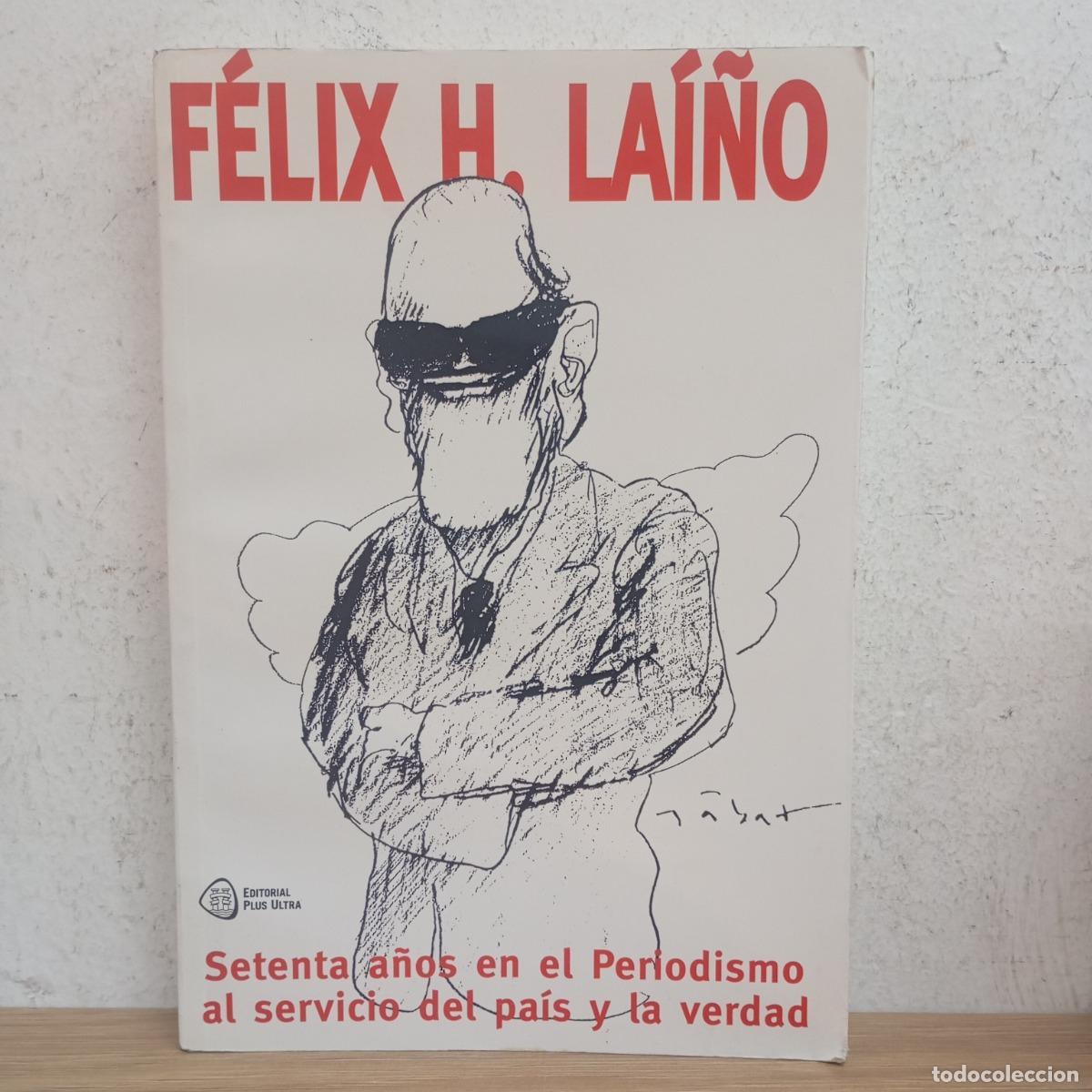 Libros: 70 a&ntilde;os en el periodismo - F&eacute;lix H. La&iacute;&ntilde;o