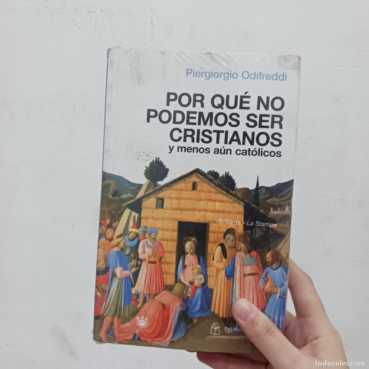Livros em segunda m&atilde;o: Por qu&eacute; no podemos ser cristianos y menos a&uacute;n cat&oacute;licos - Piergiorgio Odifreddi