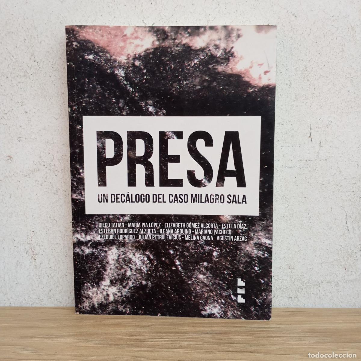 B&uuml;cher: Presa. Un dec&aacute;logo del caso Milagro Sala - VVAA