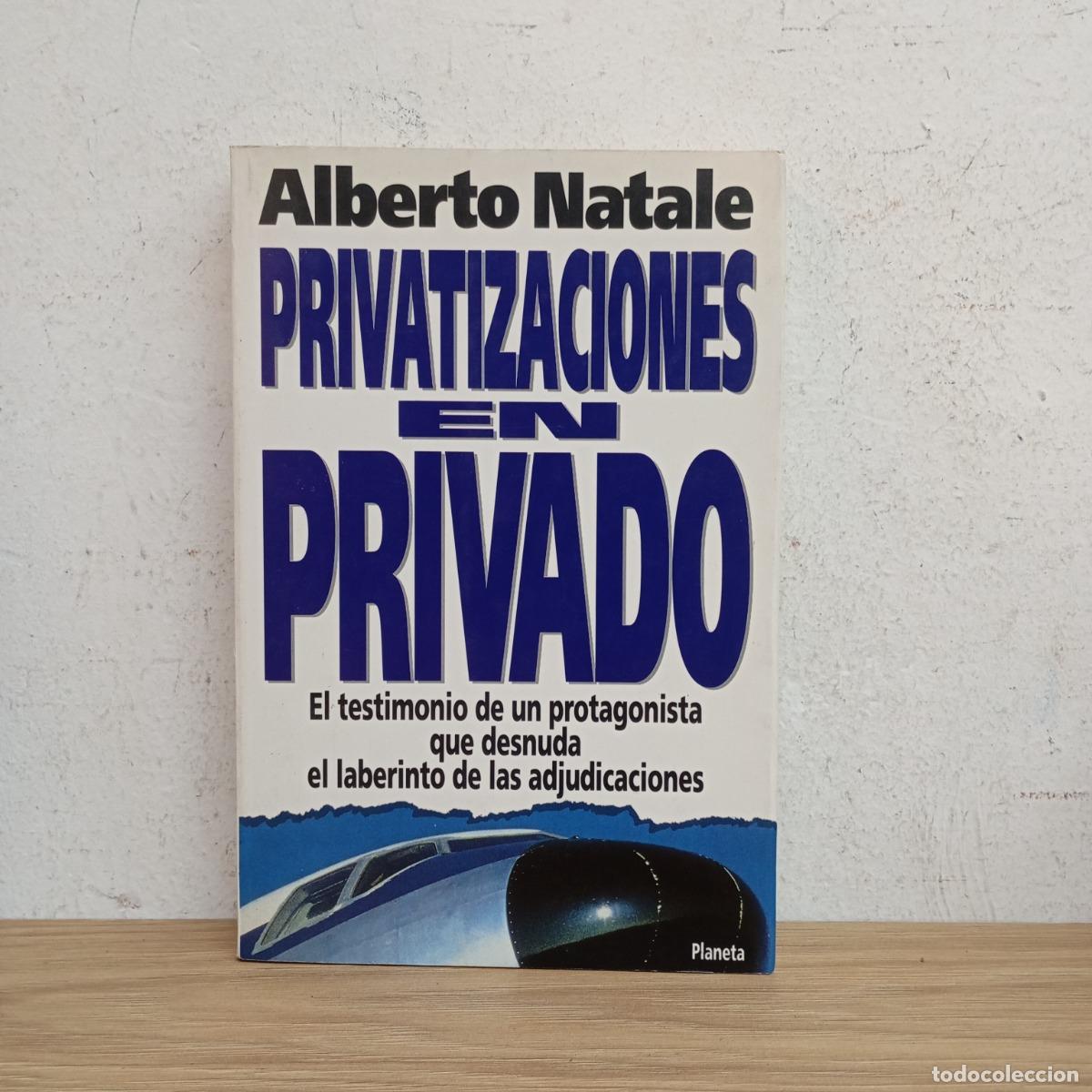 B&uuml;cher: Privatizaciones en privado - Alberto Natale