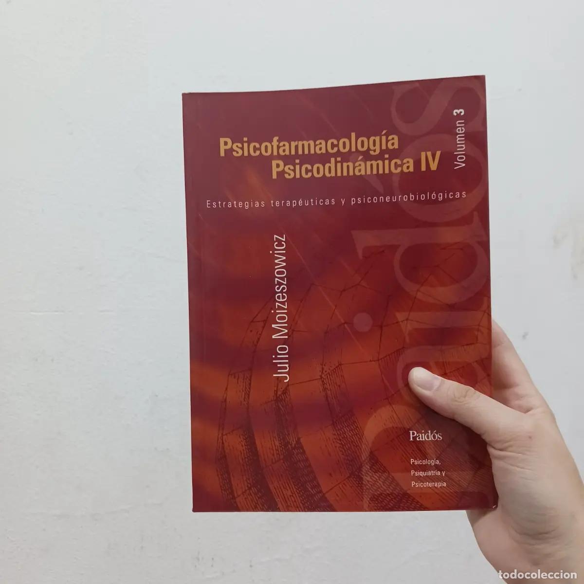 Libros: Psicofarmacologia, psicodinamica IV vol 3 - Julio Moizeszowicz