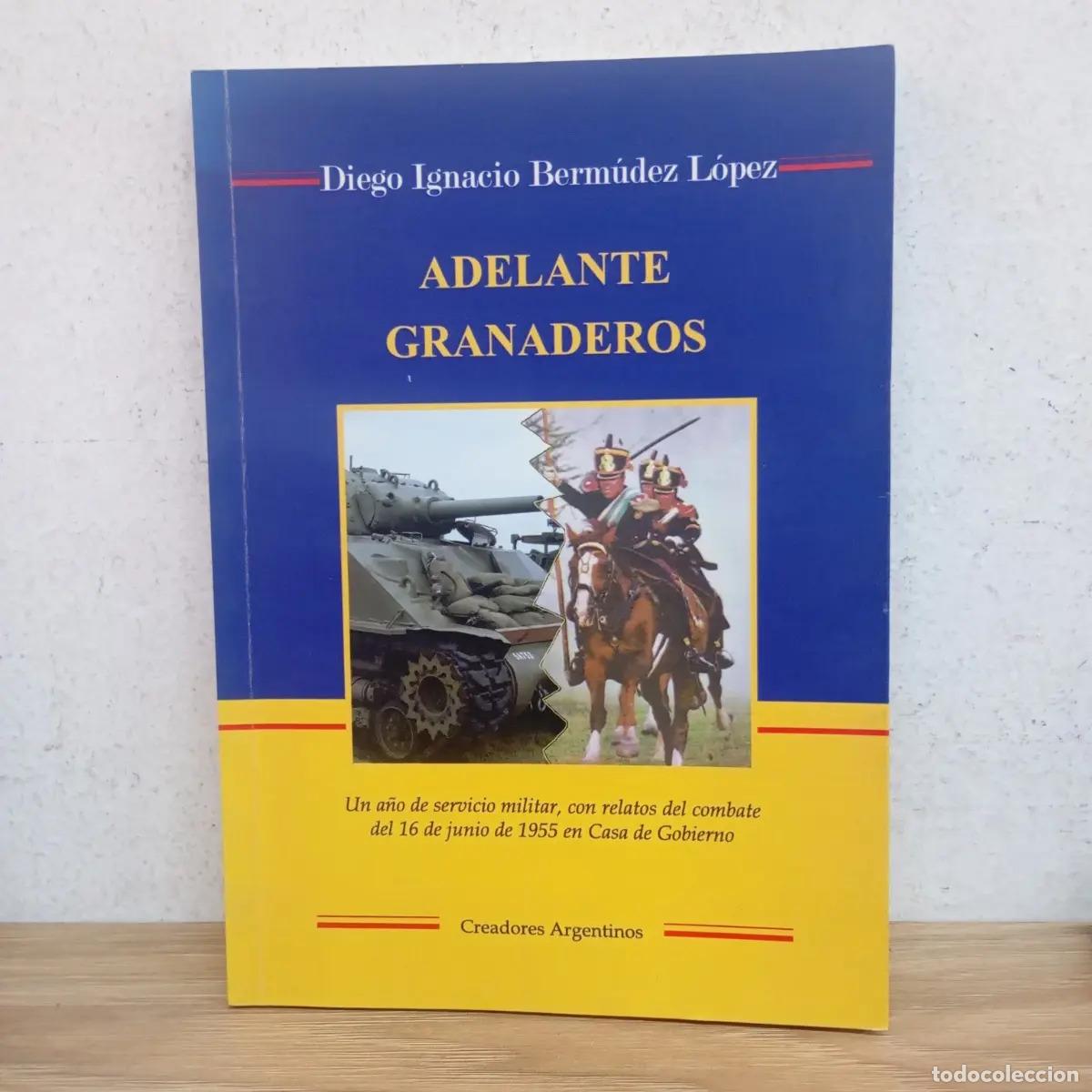 B&uuml;cher: Adelante granaderos - Diego Berm&uacute;dez L&oacute;pez